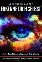 Erkenne Dich Selbst: Der Schlussel Zur Tiefsten Erfullung 1546941762 Book Cover