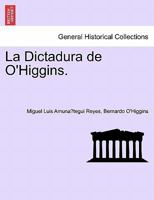 La Dictadura De O'higgins 1176026887 Book Cover