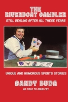 The Riverboat Gambler: Still Dealing After All These Years B096TTV113 Book Cover