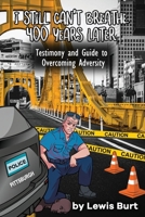 I Still Can't Breathe 400 Years Later: Testimony and Guide to Overcoming Adversity B09V4BD69B Book Cover