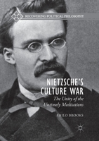 Nietzsche's Culture War: The Unity of the Untimely Meditations 3319615203 Book Cover