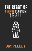 The Beast of Orange Blossom Trail B0FQTY7BB8 Book Cover