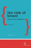 The Risk of Brexit: The Politics of a Referendum 1783487194 Book Cover