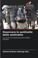 Osservare le sentinelle delle sentinelle (Italian Edition) 6206669661 Book Cover