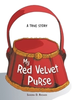 My Red Velvet Purse: A True Story 166428351X Book Cover