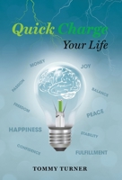 Quick Charge Your Life 1734975407 Book Cover