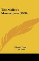 The Mallet's Masterpiece - Primary Source Edition 1165753154 Book Cover