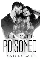 Our Love Is Poisoned 1805090194 Book Cover