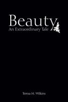 Beauty: An Extraordinary Tale 1434906442 Book Cover