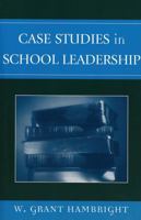 Case Studies in School Leadership 0761828001 Book Cover