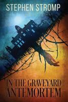 In the Graveyard Antemortem 0692717897 Book Cover