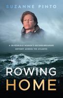 Rowing Home: A 58-Year-Old Woman's Record-Breaking Odyssey Across the Atlantic B0FPB4TYMR Book Cover