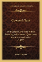 Cowper's Task: The Garden And The Winter Evening, With Notes, Questions And An Introduction 0548700095 Book Cover
