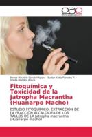 Fitoquímica y Toxicidad de la Jatropha Macrantha (Huanarpo Macho) 6202157194 Book Cover