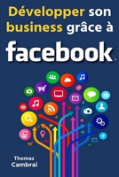 D�velopper son business gr�ce � Facebook 1072370131 Book Cover