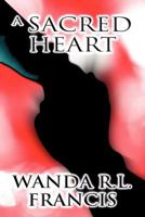 A Sacred Heart 1462650554 Book Cover