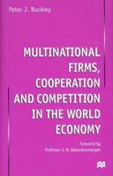 Multinational Firms, Cooperation and Competition in the World Economy 0312229003 Book Cover