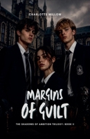 Margins of Guilt (The Shadows of Ambition) B0H62FN6RB Book Cover