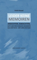 Leider Keine Memoiren: Ansichten Und Einsichten, Alte Und Neue Krause Gedanken 3743165759 Book Cover