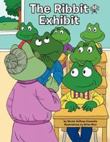 The Ribbit Exhibit: One Frog's Tale of a Leap of Faith 1463424353 Book Cover
