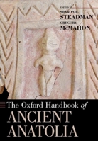 The Oxford Handbook of Ancient Anatolia 0199336016 Book Cover