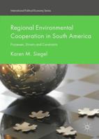 Regional Environmental Cooperation in South America: Processes, Drivers and Constraints 1349718904 Book Cover