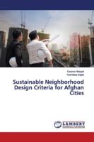 Sustainable Neighborhood Design Criteria for Afghan Cities 365952820X Book Cover