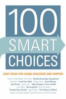 100 Smart Choices: Easy Ideas for Living Healthier and Happier 160529750X Book Cover