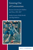 Growing Out of Communism: Russian Literature for Children and Teens, 1991-2017 3506791842 Book Cover