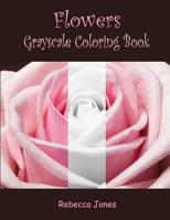 Flowers Grayscale coloring book: Grayscale coloring book for adults, beautiful flowers coloring book giant size 8.5*11 inch. 1090842082 Book Cover