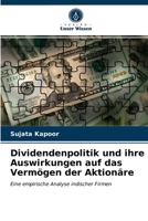 Dividendenpolitik und ihre Auswirkungen auf das Vermögen der Aktionäre: Eine empirische Analyse indischer Firmen 6202746629 Book Cover