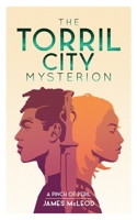 The Torril City Mysterion: Book One: A Pinch of Peril 1649699964 Book Cover