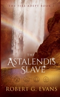 The Astalendis Slave 1981949747 Book Cover