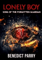 Lonely Boy: Song of the Forgotten Guardian 024436138X Book Cover
