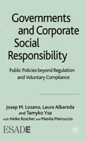 Governments and Corporate Social Responsibility: Public Policies Beyond Regulation and Voluntary Compliance 1349357782 Book Cover