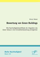 Bewertung Von Green Buildings: Wie Nachhaltigkeitszertifikate Die Integration Des Green Values in Die Immobilienbewertung Erm Glichen 3836691620 Book Cover