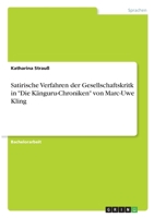 Satirische Verfahren der Gesellschaftskritk in Die K�nguru-Chroniken von Marc-Uwe Kling 3346278824 Book Cover