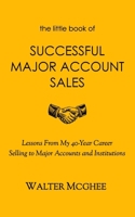 The Little Book of Successful Major Account Sales B0FX5YBP8P Book Cover