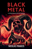 Black Metal: Y otros relatos de terror (Spanish Edition) B0DY4Y2NSZ Book Cover