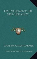 Les Evenements De 1837-1838 (1877) 1160170436 Book Cover