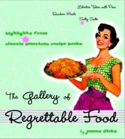 The Gallery of Regrettable Food 0609607820 Book Cover