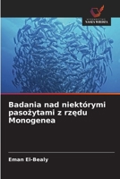 Badania nad niektórymi pasozytami z rzedu Monogenea (Polish Edition) 6209933467 Book Cover