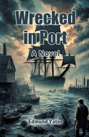 Wrecked in Port A Novel 9367145950 Book Cover