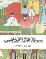 All the Way to Fairyland 1500423351 Book Cover