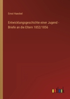 Entwicklungsgeschichte einer Jugend - Briefe an die Eltern 1852/1856 3368493086 Book Cover