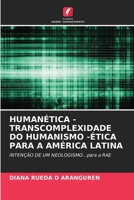 Humanética - Transcomplexidade Do Humanismo -Ética Para a América Latina (Portuguese Edition) 6206669440 Book Cover