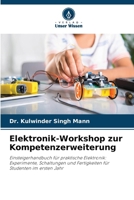 Elektronik-Workshop zur Kompetenzerweiterung (German Edition) 6209832547 Book Cover