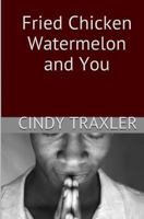 Fried Chicken, Watermelon, and You 149470661X Book Cover