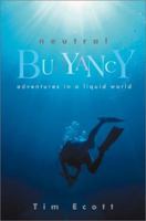 Neutral Buoyancy: Adventures in a Liquid World 0140287302 Book Cover