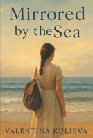 Mirrored by the Sea B0FH2KDXXZ Book Cover